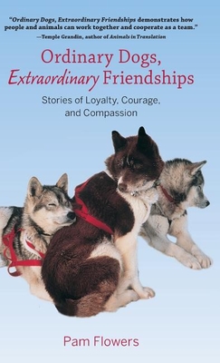 Seller image for Ordinary Dogs, Extraordinary Friendships: Stories of Loyalty, Courage, and Compassion (Hardback or Cased Book) for sale by BargainBookStores