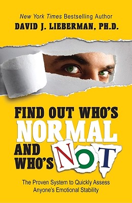 Seller image for Find Out Who's Normal and Who's Not: The Proven System to Quickly Assess Anyone's Emotional Stability (Paperback or Softback) for sale by BargainBookStores