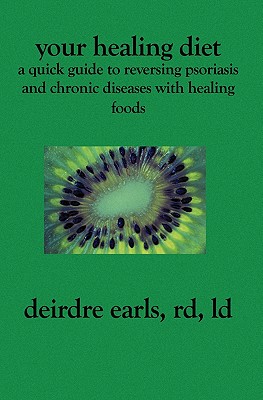 Imagen del vendedor de Your Healing Diet: A Quick Guide to Reversing Psoriasis and Chronic Diseases with Healing Foods (Paperback or Softback) a la venta por BargainBookStores