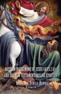 Immagine del venditore per Baptism in the Name of Jesus (ACT 2: 38): And the New Testament Pauline Epistles (Paperback or Softback) venduto da BargainBookStores