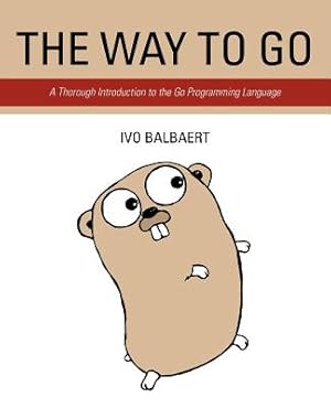 Seller image for The Way to Go: A Thorough Introduction to the Go Programming Language (Paperback or Softback) for sale by BargainBookStores