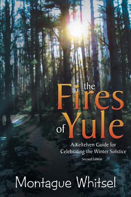 Imagen del vendedor de The Fires of Yule: A Keltelven Guide for Celebrating the Winter Solstice (Paperback or Softback) a la venta por BargainBookStores