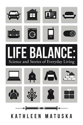 Seller image for Life Balance: Science and Stories of Everyday Living (Paperback or Softback) for sale by BargainBookStores