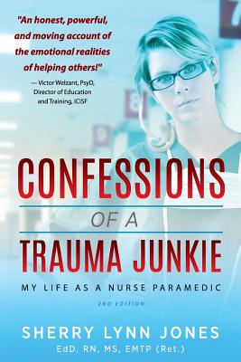 Seller image for Confessions of a Trauma Junkie: My Life as a Nurse Paramedic, 2nd Edition (Paperback or Softback) for sale by BargainBookStores