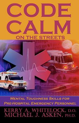 Seller image for Code Calm on the Streets: Mental Toughness Skills for Pre-Hospital Emergency Personnel (Paperback or Softback) for sale by BargainBookStores