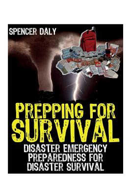 Image du vendeur pour Prepping for Survival: Disaster Emergency Preparedness for Disaster Survival (Paperback or Softback) mis en vente par BargainBookStores