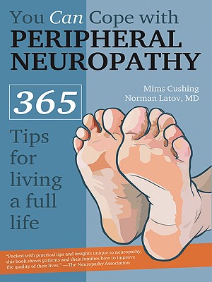 Imagen del vendedor de You Can Cope with Peripheral Neuropathy: 365 Tips for Living a Better Life (Paperback or Softback) a la venta por BargainBookStores