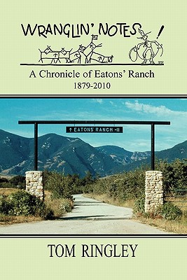 Imagen del vendedor de Wranglin' Notes, a Chronicle of Eatons' Ranch 1879-2010 (Paperback or Softback) a la venta por BargainBookStores