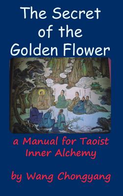 Image du vendeur pour The Secret of the Golden Flower: A Manual for Taoist Inner Alchemy (Hardback or Cased Book) mis en vente par BargainBookStores