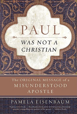 Seller image for Paul Was Not a Christian: The Original Message of a Misunderstood Apostle (Paperback or Softback) for sale by BargainBookStores