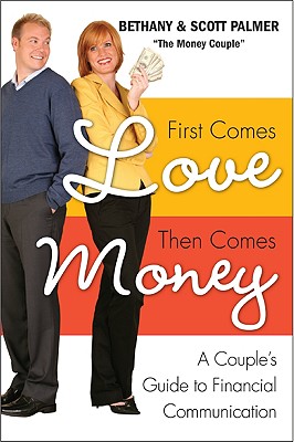Immagine del venditore per First Comes Love, Then Comes Money: A Couple's Guide to Financial Communication (Paperback or Softback) venduto da BargainBookStores