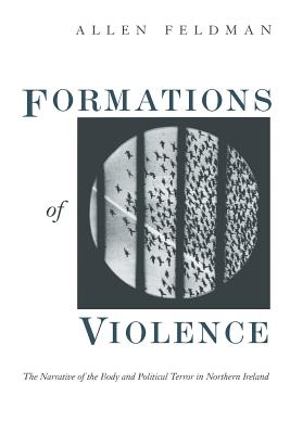 Image du vendeur pour Formations of Violence: The Narrative of the Body and Political Terror in Northern Ireland (Paperback or Softback) mis en vente par BargainBookStores