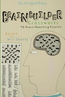 Imagen del vendedor de The New York Times Brainbuilder Crosswords: 75 Brain-Boosting Puzzles (Paperback or Softback) a la venta por BargainBookStores