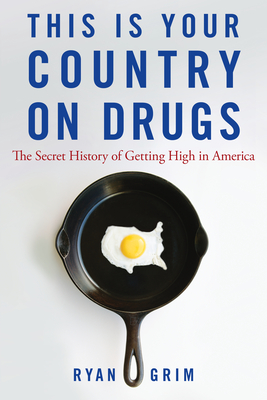 Seller image for This Is Your Country on Drugs: The Secret History of Getting High in America (Hardback or Cased Book) for sale by BargainBookStores