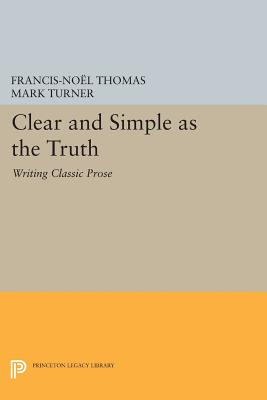 Immagine del venditore per Clear and Simple as the Truth: Writing Classic Prose (Paperback or Softback) venduto da BargainBookStores