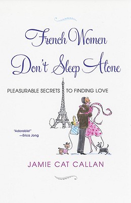 Image du vendeur pour French Women Don't Sleep Alone: Pleasurable Secrets to Finding Love (Paperback or Softback) mis en vente par BargainBookStores