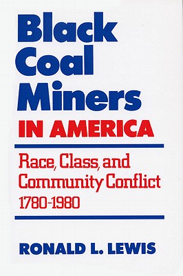 Immagine del venditore per Black Coal Miners in America: Race, Class, and Community Conflict, 1780-1980 (Paperback or Softback) venduto da BargainBookStores