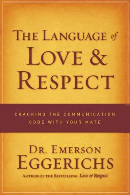 Seller image for The Language of Love & Respect: Cracking the Communication Code with Your Mate (Paperback or Softback) for sale by BargainBookStores