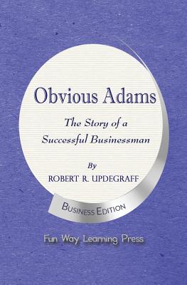 Seller image for Obvious Adams -- The Story of a Successful Businessman: New Business Edition (Paperback or Softback) for sale by BargainBookStores
