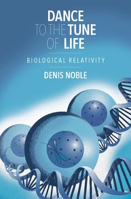 Seller image for Dance to the Tune of Life: Biological Relativity (Hardback or Cased Book) for sale by BargainBookStores