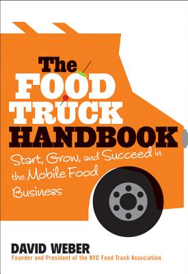 Bild des Verkäufers für The Food Truck Handbook: Start, Grow, and Succeed in the Mobile Food Business (Paperback or Softback) zum Verkauf von BargainBookStores
