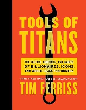 Seller image for Tools of Titans: The Tactics, Routines, and Habits of Billionaires, Icons, and World-Class Performers (Hardback or Cased Book) for sale by BargainBookStores