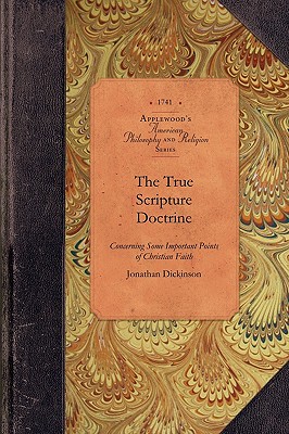 Seller image for The True Scripture Doctrine: Particularly Eternal Election, Original Sin, Grace in Conversion, Justification by Faith and the Saints' Perseverance (Paperback or Softback) for sale by BargainBookStores