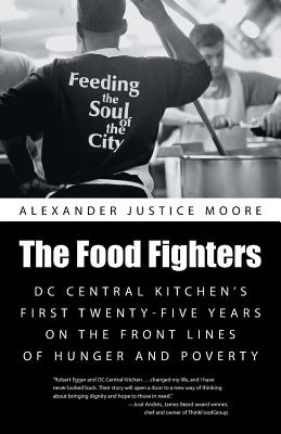 Seller image for The Food Fighters: DC Central Kitchen's First Twenty-Five Years on the Front Lines of Hunger and Poverty (Paperback or Softback) for sale by BargainBookStores