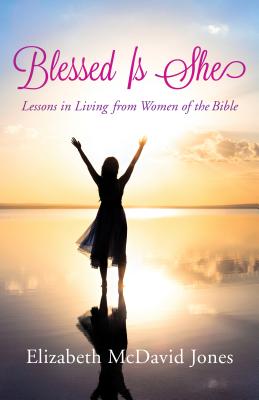 Bild des Verkufers fr Blessed Is She: Lessons in Living from Women of the Bible (Paperback or Softback) zum Verkauf von BargainBookStores
