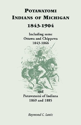 Bild des Verkufers fr Potawatomi Indians of Michigan, 1843-1904, Including Some Ottawa and Chippewa, 1843-1866, and Potawatomi of Indiana, 1869 and 1885 (Paperback or Softback) zum Verkauf von BargainBookStores