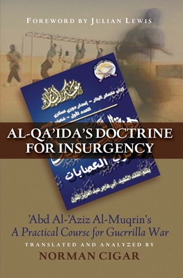 Image du vendeur pour Al-Qa'ida's Doctrine for Insurgency: Abd Al-'Aziz Al-Muqrin's a Practical Course for Guerrilla War (Paperback or Softback) mis en vente par BargainBookStores