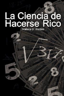 Seller image for La Ciencia de Hacerse Rico (the Science of Getting Rich) (Paperback or Softback) for sale by BargainBookStores