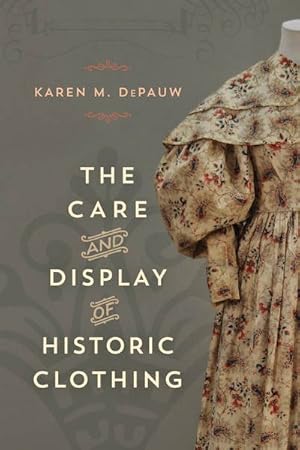 Immagine del venditore per Care and Display of Historic Clothing venduto da GreatBookPrices