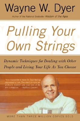 Seller image for Pulling Your Own Strings: Dynamic Techniques for Dealing with Other People and Living Your Life as You Choose (Paperback or Softback) for sale by BargainBookStores