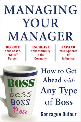 Seller image for Managing Your Manager: How to Get Ahead with Any Type of Boss (Paperback or Softback) for sale by BargainBookStores