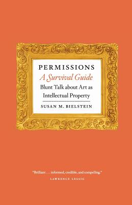 Seller image for Permissions, a Survival Guide: Blunt Talk about Art as Intellectual Property (Paperback or Softback) for sale by BargainBookStores