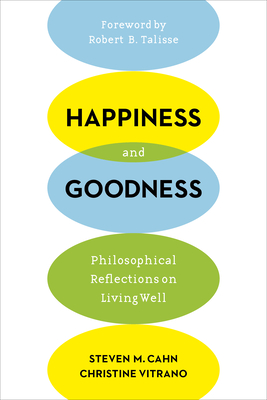 Imagen del vendedor de Happiness and Goodness: Philosophical Reflections on Living Well (Paperback or Softback) a la venta por BargainBookStores