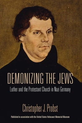 Imagen del vendedor de Demonizing the Jews: Luther and the Protestant Church in Nazi Germany (Paperback or Softback) a la venta por BargainBookStores