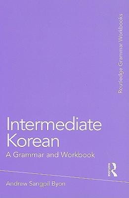 Immagine del venditore per Intermediate Korean: A Grammar and Workbook (Paperback or Softback) venduto da BargainBookStores