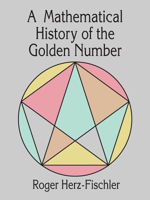 Seller image for A Mathematical History of the Golden Number (Paperback or Softback) for sale by BargainBookStores