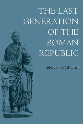 Bild des Verkufers fr The Last Generation of the Roman Republic (Paperback or Softback) zum Verkauf von BargainBookStores