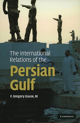 Seller image for The International Relations of the Persian Gulf (Paperback or Softback) for sale by BargainBookStores