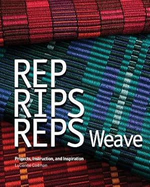 Immagine del venditore per Rep, Rips, Reps Weave: Projects, Instruction, and Inspiration (Paperback or Softback) venduto da BargainBookStores