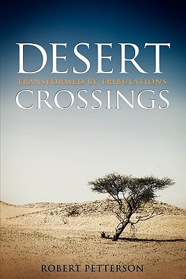 Bild des Verkufers fr Desert Crossings: Transformed by Tribulation (Paperback or Softback) zum Verkauf von BargainBookStores