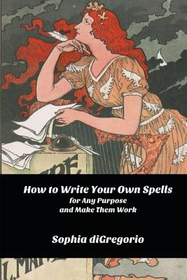 Seller image for How to Write Your Own Spells for Any Purpose and Make Them Work (Paperback or Softback) for sale by BargainBookStores