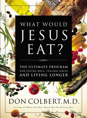 Seller image for What Would Jesus Eat?: The Ultimate Program for Eating Well, Feeling Great, and Living Longer (Paperback or Softback) for sale by BargainBookStores