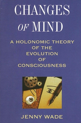 Imagen del vendedor de Changes of Mind: A Holonomic Theory of the Evolution of Consciousness (Paperback or Softback) a la venta por BargainBookStores