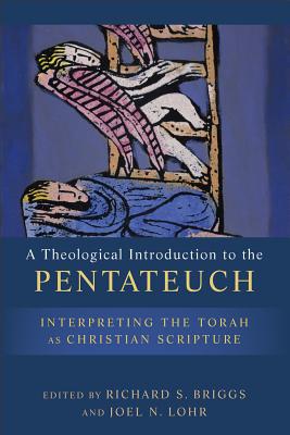 Seller image for A Theological Introduction to the Pentateuch: Interpreting the Torah as Christian Scripture (Paperback or Softback) for sale by BargainBookStores