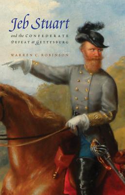 Imagen del vendedor de Jeb Stuart and the Confederate Defeat at Gettysburg (Paperback or Softback) a la venta por BargainBookStores