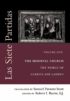 Bild des Verkufers fr Las Siete Partidas, Volume 1: The Medieval Church: The World of Clerics and Laymen (Partida I) (Paperback or Softback) zum Verkauf von BargainBookStores
